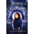 Daughter of the Mystic Moon - Hardcover