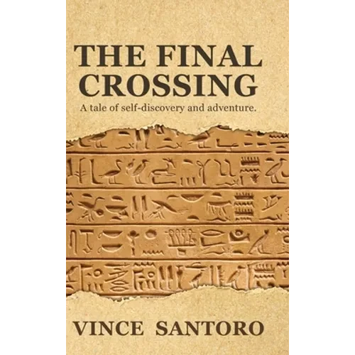 The Final Crossing: A Tale of Self-Discovery and Adventure - Hardcover