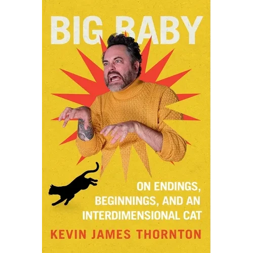 Big Baby: On Endings, Beginnings, and an Interdimensional Cat