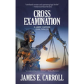 Cross Examination: A Jamie Carson Legal Thriller - Hardcover