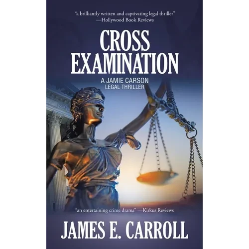 Cross Examination: A Jamie Carson Legal Thriller - Hardcover
