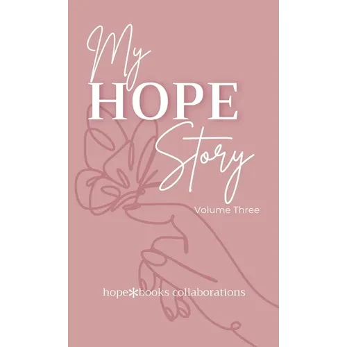My Hope Story: Volume 3 - Hardcover