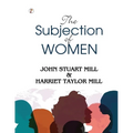The Subjection of Women - Paperback