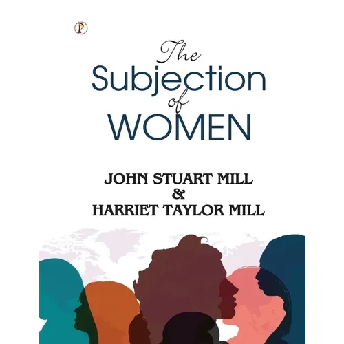 The Subjection of Women - Paperback