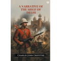 A Narrative Of The Siege Of Delhi - Paperback
