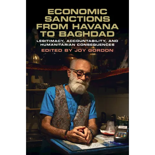 Sanctions économiques, de La Havane à Bagdad : Légitimité, Responsabilité et Conséquences Humanitaires - Broché