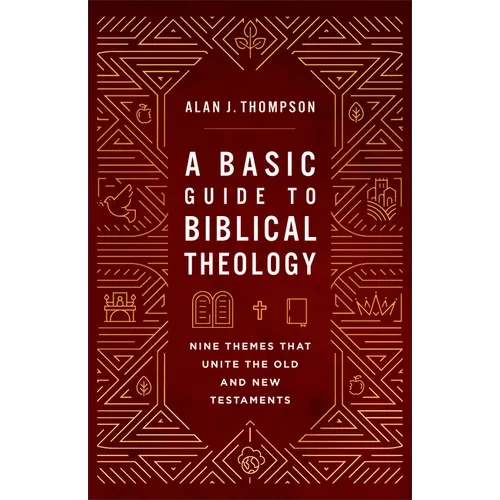 Basic Guide to Biblical Theology: Nine Themes That Unite the Old and New Testaments - Hardcover