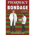 Pharmacy in Bondage: 2nd Edition - Paperback