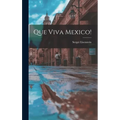 Que Viva Mexico! - Hardcover