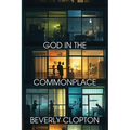 God in the Commonplace