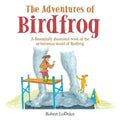 The Adventures of Birdfrog: A Beautifully illustrated book of the in-between world of Birdfrog - Paperback