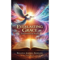 Everlasting Grace: Testimonies & Praise - Hardcover