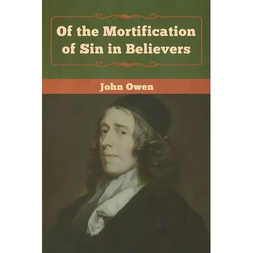 Of the Mortification of Sin in Believers