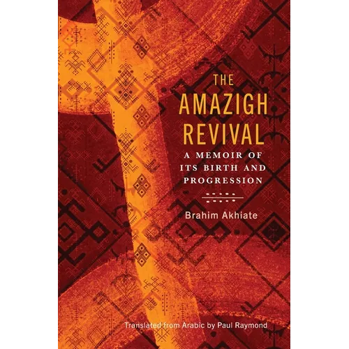 The Amazigh Revival: A Memoir of Its Birth and Progression