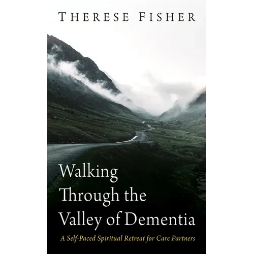 Walking Through the Valley of Dementia - Hardcover