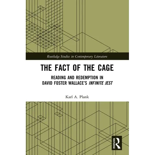 The Fact of the Cage: Reading and Redemption In David Foster Wallace's "Infinite Jest"