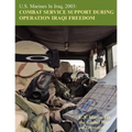 U.S. Marines in Iraq, 2003: Combat Service Support During Operation Iraqi Freedom (U.S. Marines in the Global War on Terrorism) - Paperback