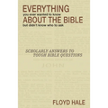 Everything You Ever Wanted to Know About the Bible But Didn't Know Who to Ask - Hardcover