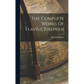 The Complete Works Of Flavius Josephus - Hardcover