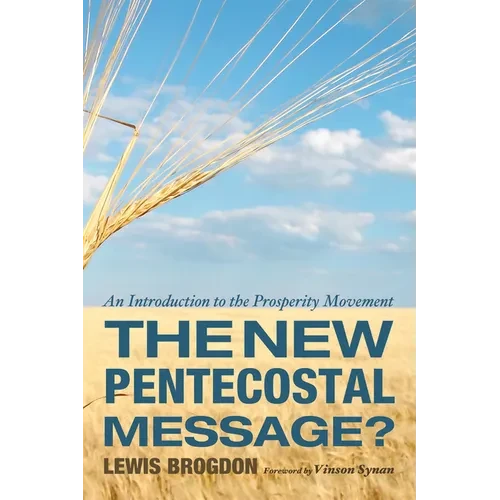 The New Pentecostal Message?: An Introduction to the Prosperity Movement - Paperback