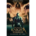 The Shadow Knight Warrior: Illusion of Time - Hardcover