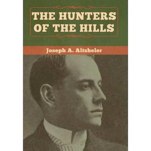 The Hunters of the Hills - Hardcover