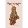 Sri Yantra Bhavana Upanishad: Essence and Sanskrit Grammar - Hardcover
