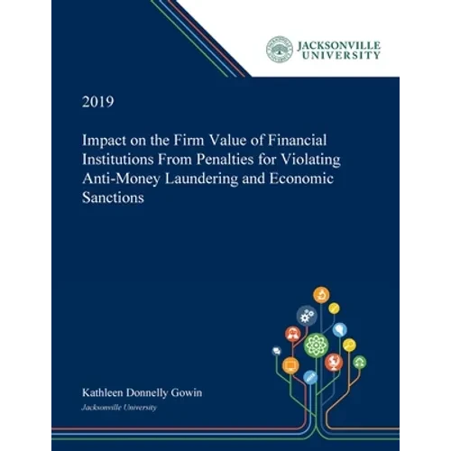 Impact on the Firm Value of Financial Institutions From Penalties for Violating Anti-Money Laundering and Economic Sanctions - Paperback