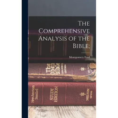 The Comprehensive Analysis of the Bible; - Hardcover