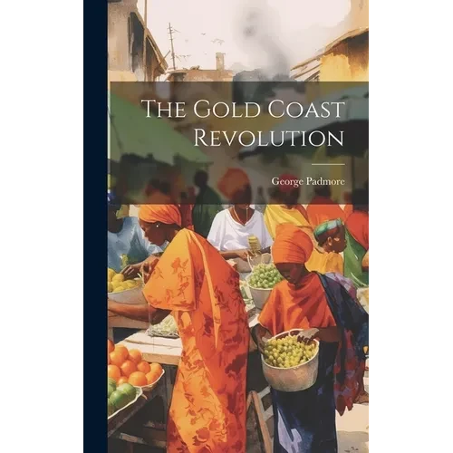 The Gold Coast Revolution - Hardcover