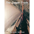 The Copper Trade (Revised Edition) - Hardcover