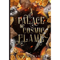 A Palace of Cosmic Flame - Hardcover