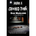 Shake a Crooked Town: A Novel of Crime, Risk, and Betrayal - Hardcover