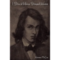 I Should Have Stayed Home - Paperback