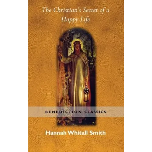 The Christian's Secret of a Happy Life - Hardcover