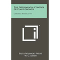 The Experimental Control Of Plant Growth: Chronica Botanica, V17 - Hardcover