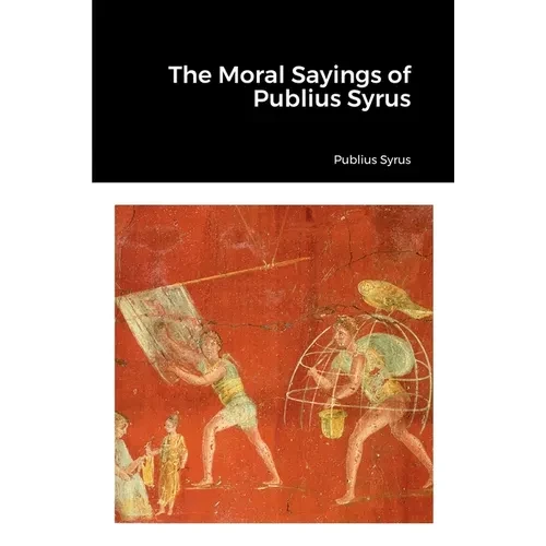 The Moral Sayings of Publius Syrus - Paperback