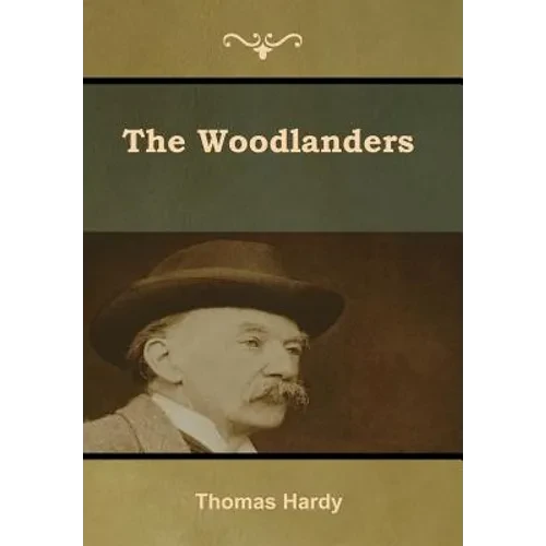 The Woodlanders - Hardcover