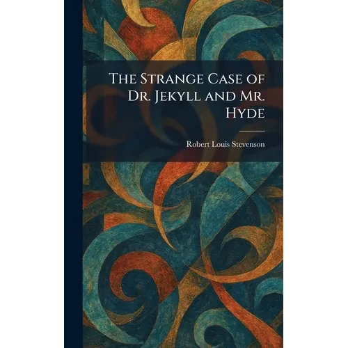 The Strange Case of Dr. Jekyll and Mr. Hyde - Hardcover