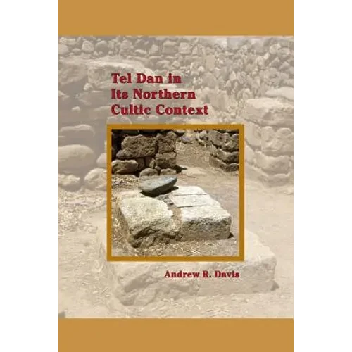 Tel Dan in Its Northern Cultic Context - Paperback