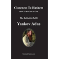 Closeness To Hashem [God]: How To Be Close to God - Hardcover