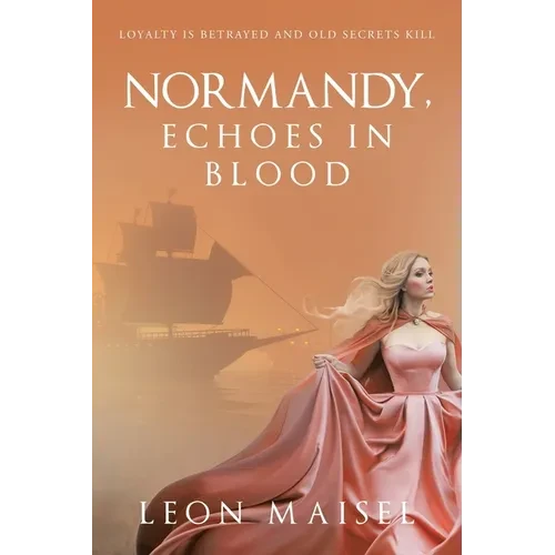 Normandy, Echoes in Blood: Loyalty Is Betrayed and Old Secrets Kill - Paperback