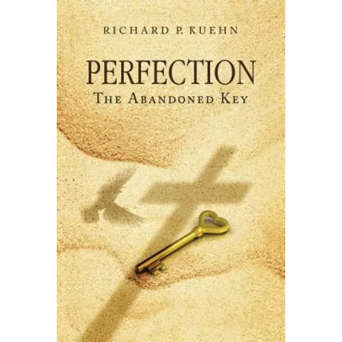Perfection: The Abandoned Key - Hardcover