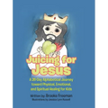 Juicing for Jesus - Hardcover