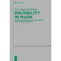 Dis/Ability in Mark: Representations of Body and Healing in the Gospel Narrative - Paperback