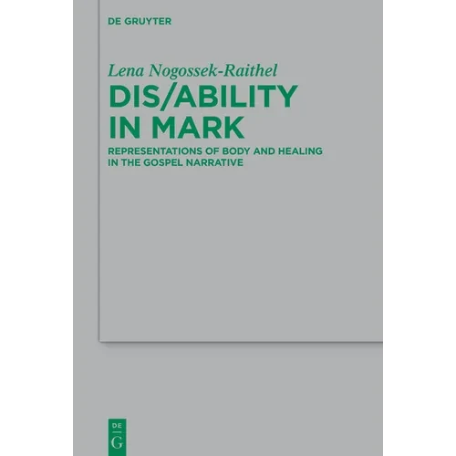 Dis/Ability in Mark: Representations of Body and Healing in the Gospel Narrative - Paperback