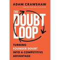 The Doubt Loop: Turning Founder Doubt into a Competitive Advantage - Hardcover