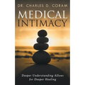 Medical Intimacy: Deeper Understanding Allows for Deeper Healing - Paperback