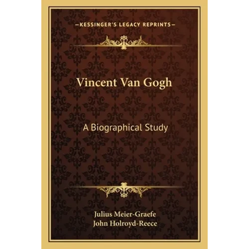 Vincent Van Gogh: A Biographical Study - Paperback
