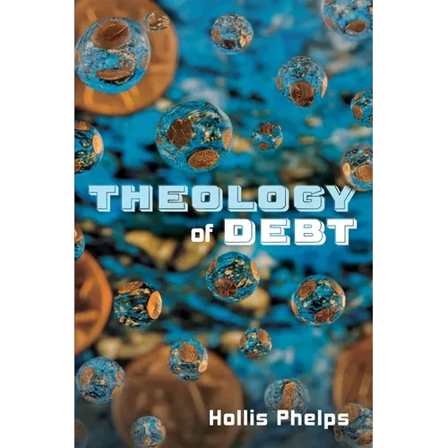 Theology of Debt - Hardcover